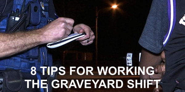 The Briefing Room - Tactical Gear Blog 8 Tips for Law Enforcement Working the Graveyard Shift Tactical Gear Australia
