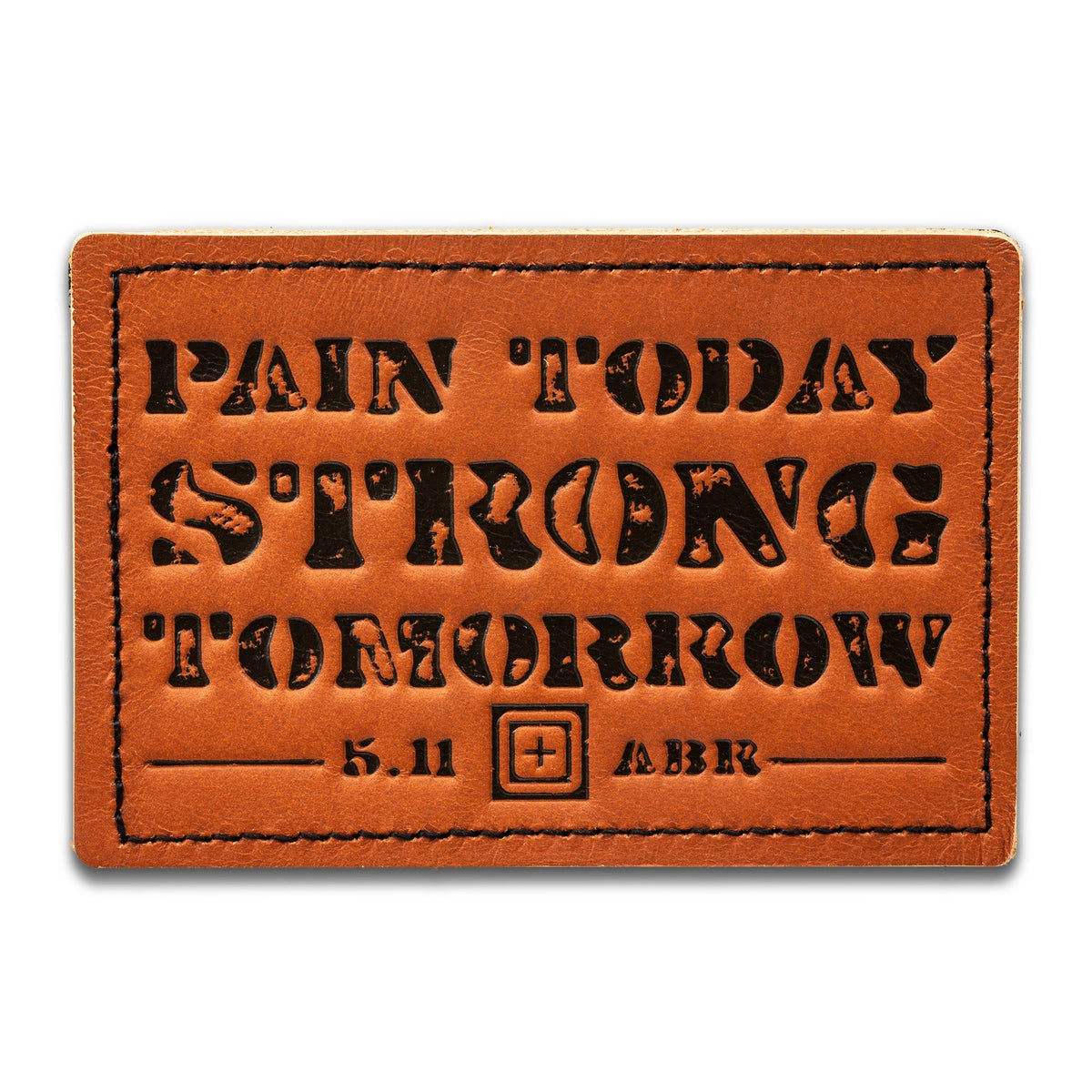 5.11 Tactical Pain Today Strong Tomorrow Patch Accessories 5.11 Tactical Tactical Gear Supplier Tactical Distributors Australia